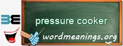 WordMeaning blackboard for pressure cooker